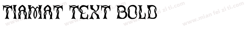 Tiamat Text Bold字体转换
